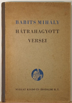 Babits Mih�ly - Babits Mih�ly h�trahagyott versei - (sz�mozott)