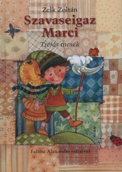 Zelk Zoltn - Szavaseigaz Marci