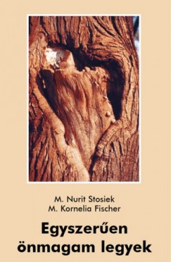 M. Kornelia Fischer M. Nurit Stosiek - Egyszeren nmagam legyek