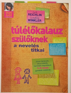Gail Reichlin - Caroline Winkler - Túlélőkalauz szülőknek