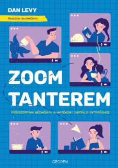 Dan Levy - Zoom-tanterem - Mdszertani kziknyv a hatkony digitlis oktatshoz