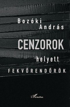 Bozki Andrs - Cenzorok helyett fekvrendrk