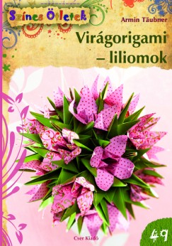 Armin Täubner - Virágorigami - liliomok