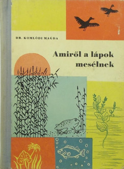 Dr. Komldi Magda - Amirl a lpok meslnek