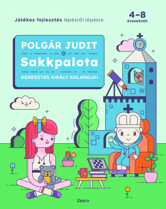 Polgr Judit - Sakkpalota - Keresztes Kirly kalandjai