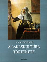 S. Nagy Katalin - A lakskultra trtnete