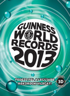 Kovács Mária  (Szerk.) - Guinness World Records 2013