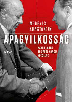 Medgyesi Konstantin - Apagyilkossg - Kdr Jnos s Grsz Kroly kzdelme