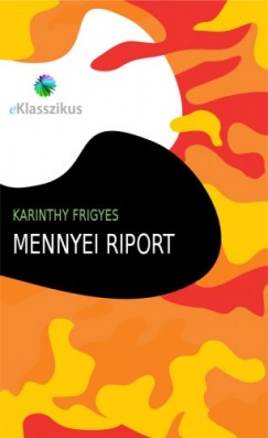 Karinthy Frigyes - Mennyei riport