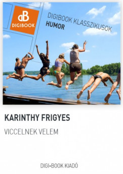 Karinthy Frigyes - Viccelnek velem