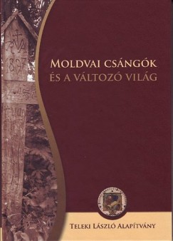 Diszegi Lszl  (Szerk.) - Moldvai csngk s a vltoz vilg