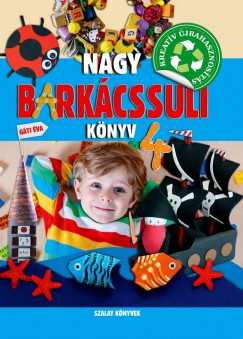 Gti va - Nagy Mria  (Szerk.) - Nagy barkcssuli knyv 4.