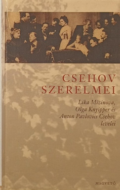 Anton Pavlovics Csehov - Radnai Annamria  (Szerk.) - Csehov szerelmei