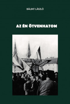 Blint Lszl - Az n tvenhatom