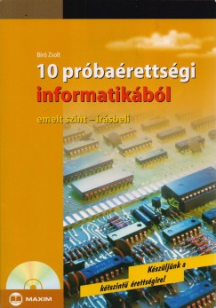Bíró Zsolt - 10 próbaérettségi informatikából