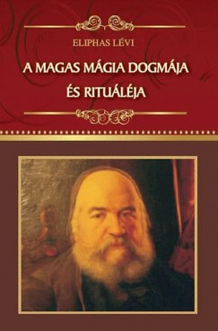 Eliphas Lvi - A magas mgia dogmja s ritulja