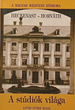 Heckenast Gusztv - Horvth Gyula - A stdik vilga