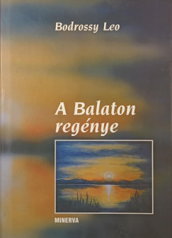 Bodrossy Le� - A Balaton reg�nye