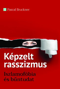 Pascal Bruckner - Kpzelt rasszizmus