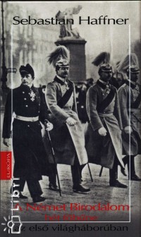 Sebastian Haffner - A Nmet Birodalom ht f bne az els vighborban