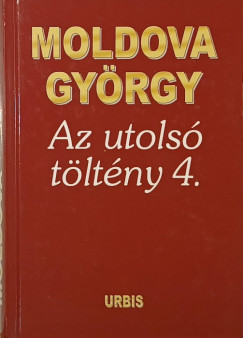 Moldova György - Az utolsó töltény 4.