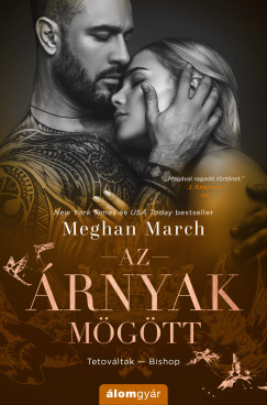 Meghan March - Az árnyak mögött - Tetováltak 6.
