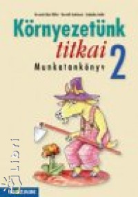 rvain Libor Ildik - Horvth Andrsn Szab Emke - Szabados Anik - Krnyezetnk titkai 2 o.