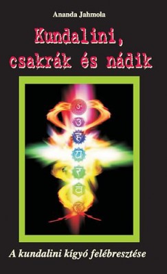 Ananda Jahmola - Kundalini, csakrk s ndik