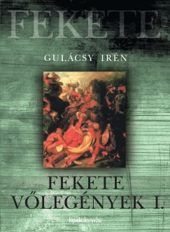Gulcsy Irn - Fekete vlegnyek I.