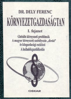 Dr. Dely Ferenc - Krnyezetgazdasgtan I. - A krnyezetvdelem jogi alapjai