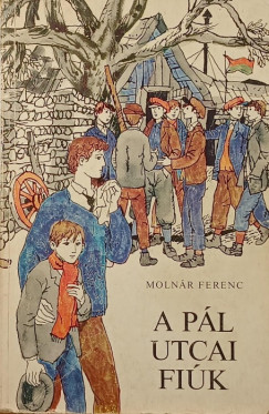 Molnár Ferenc - A Pál utcai fiúk