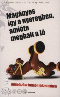 Salamon Gbor - Zalotay Melinda - Magnyos gy a nyeregben, amita meghalt a l