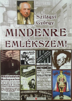 Szilágyi György - Mindenre emlékszem