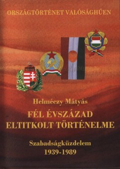 Helmczy Mtys - Fl vszzad eltitkolt trtnelme