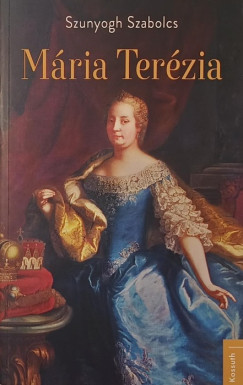 Szunyogh Szabolcs - Mária Terézia
