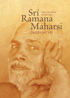 Sr Ramana Maharsi - Sr Ramana Maharsi sszes mvei