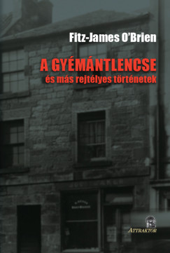 Fitz-James O'Brien - A gymntlencse