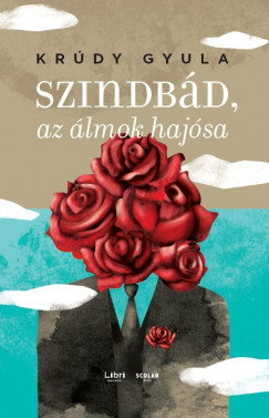 Krdy Gyula - Szindbd, az lmok hajsa