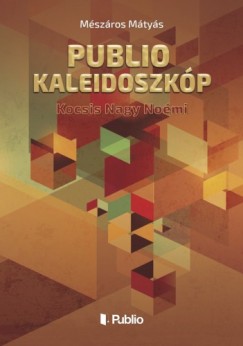 Mészáros Mátyás - Publio Kaleidoszkóp II. - Kocsis Nagy Noémi