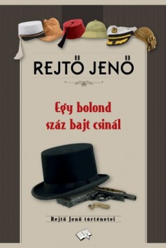 Rejt Jen - Egy bolond szz bajt csinl