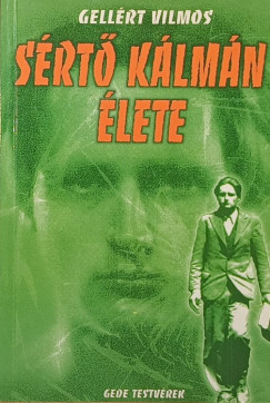 Gell�rt Vilmos - S�rt� K�lm�n �lete