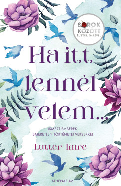 Lutter Imre - Ha itt lennl velem...