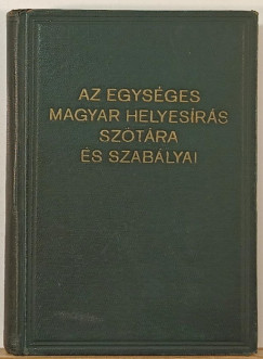 Az egységes magyar helyesírás szótára és szabályai