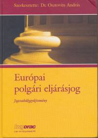 Dr. Osztovits Andrs  (Szerk.) - Eurpai polgri eljrsjog