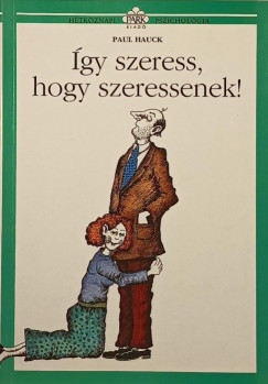 Paul Hauck - gy szeress, hogy szeressenek!