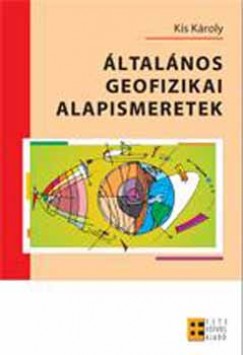 Kis Kroly - ltalnos geofizikai alapismeretek