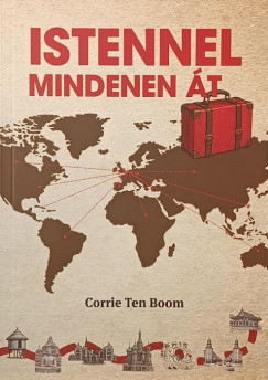 Corrie Ten Boom - Istennel mindenen �t