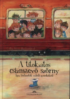 Halsz Csilla  (Szerk.) - A titokzatos csizmaev szrny