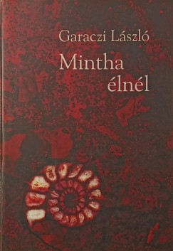 Garaczi László - Mintha élnél