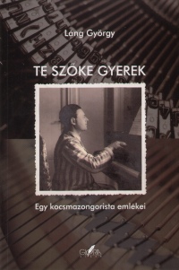 Lng Gyrgy - Te szke gyerek